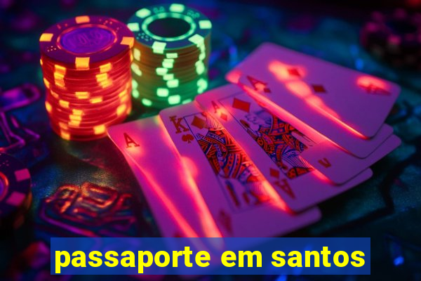 passaporte em santos